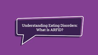 Understanding Eating Disorders What is ARFID [upl. by Worsham]