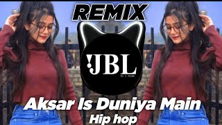 Aksar is Duniya mein Dj Remix Hard Bass  Full Vibration Mix Dj S Music [upl. by Forbes]