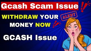 Gcash Problem Scam Issue  Withdraw Your Money now [upl. by Ku]