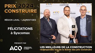 Syscomax – Prix Construire 2024 – Région Laval  Laurentides [upl. by Linad]