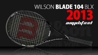 Wilson Blade 104 BLX amplifeel Racket 2013 [upl. by Susanetta]