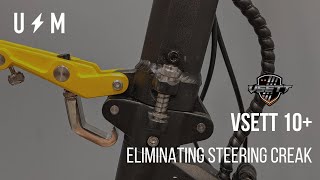 VSETT 10 Electric Scooter  Eliminating Steering Creak [upl. by Eblehs]