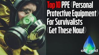 ★ Top 10 PPE Personal Protective Equipment Items for Survivalists get these now [upl. by Carpenter310]