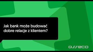 Andrzej Nowakowski z Asseco jak bank może budować dobre relacje z klientem [upl. by Lilhak]