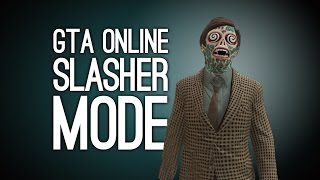 GTA 5 Online Slasher Mode Gameplay  Lets Play GTA Online [upl. by Eelasor]