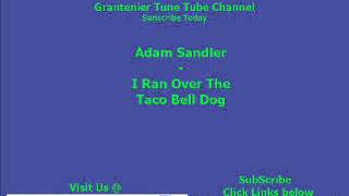 Adam Sandler  I Ran Over The Taco Bell Dog [upl. by Airret258]