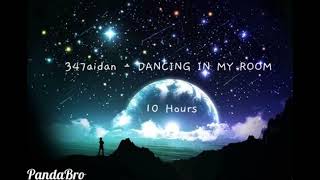 347aiden  DANCING IN MY ROOM 10 HOURS [upl. by Dryfoos]