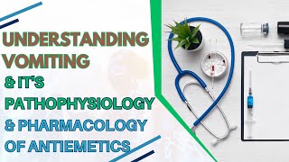 Understanding Vomiting Pathophysiology and Antiemetic Pharmacology Explained [upl. by Gombosi873]