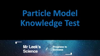 03 Particle Model Knowledge Test new [upl. by Anide]