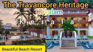 The Travancore Heritage Resort  Kovalam  Staycation  Best Beach Resort in Trivandrum  Kerala [upl. by Odrude]