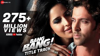 Bang Bang  Title Track  Full Song  BANG BANG  Hrithik Roshan amp Katrina Kaif  Vishal amp Sheykhar [upl. by Draude152]