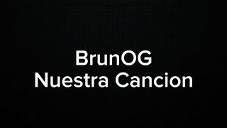 BRUNOG  NUESTRA CANCION KARAOKE VERSION [upl. by Bueschel]