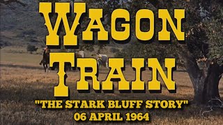 Wagon Train quotThe Stark Bluff Storyquot 06 April 1964 [upl. by Skolnik]