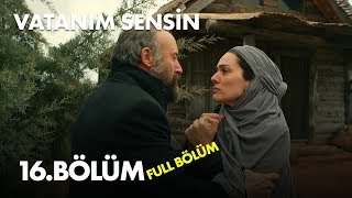 Vatanım Sensin 16 Bölüm  Full Bölüm [upl. by Aenahs]