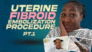 UTERINE FIBROID EMBOLISATION PROCEDURE PT1 MY STORY  ANNAKAY [upl. by Demona]