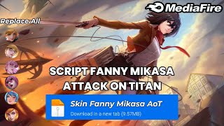 UPDATE SCRIPT  Script Skin Fanny Mikasa AOT No Password  Patch Terbaru 2024  Full Effect amp Voice [upl. by Kawai]