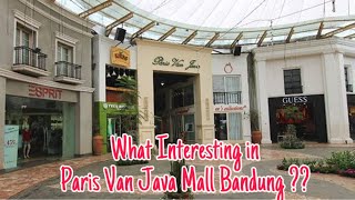 What Interesting in Paris Van Java Mall Bandung [upl. by Eirrem]