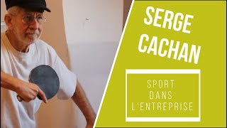 Serge CACHAN  Sport dans lentreprise pour le bien être des salariés [upl. by Ymarej]