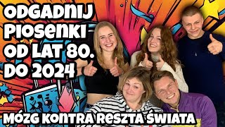 Zgadnij piosenki od lat 80 do 2024 Mózg kontra Reszta świata 🎈  Dzikie Ucho [upl. by Otiragram]