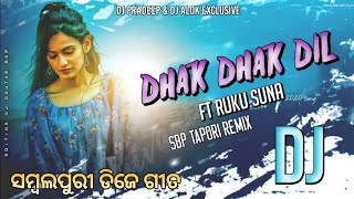 DHAK DHAK DIL FT RUKU SUNA SBP TAPORI REMIX LATEST SAMBALPURI DJ SONG [upl. by Hcaz]