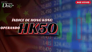 HK50 AO VIVO OPERANDO LIVE MERCADO ASIATICO [upl. by Ayana]