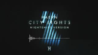 HAEVN  City Lights Nightshift Version Official Audio [upl. by Jacenta129]