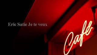 Eric Satie Je te veux Cafe [upl. by Bust]