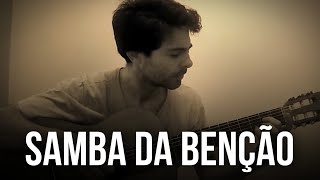 SAMBA DA BENÇÃO  Vinicius de Moraes Fingerstyle [upl. by Ainessey846]