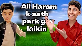 Ali Haram K Sath Park Gay Laikin😰😢 [upl. by Nitsoj]