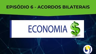 PODCAST UNISO ECONOMIA  EPISÓDIO 6  ACORDOS BILATERAIS [upl. by Guinevere]