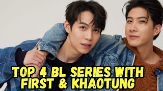 Top 4 BL Series Starring First amp Khaotung [upl. by Adonis872]