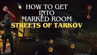 How to get into MARKED ROOM  In Streets of Tarkov [upl. by Amerigo]