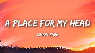 Linkin Park  A Place for My Head Lyrics [upl. by Aynodal]