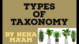 Types of Taxonomy  Chemotaxonomy  Numerical Taxonomy  Molecular Taxonomy  Neosystematics [upl. by Arahas]