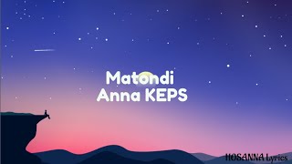 Matondi REMIX Lyrics Anne KEPS [upl. by Ayahc72]