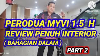 PERODUA MYVI 15 H REVIEW PENUH INTERIOR BAHAGIAN DALAM [upl. by Sirtimid501]