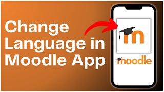 How to Change Language in Moodle App 2024 [upl. by Derinna]