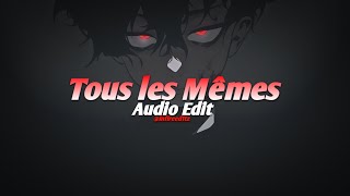 Stromae  Tous les Mêmes edit audio [upl. by Federico22]