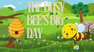 Kids Story The Busy Bees Big Day  Hard work and helping others is important Friendshipampsharing [upl. by Lurline]