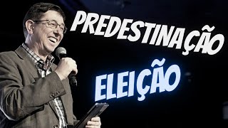 O que são a eleição e a predestinação [upl. by Kayle]