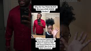 Black Woman Explains Why BLACK WOMEN Are INFATUATED With HOOD Dudes and WORST Men Society Offers [upl. by Mafalda]