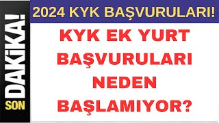 📢 KYK EK YURT BAŞVURULARI NEDEN BAŞLAMIYOR  EK YURT BAŞVURULARI NE ZAMAN BAŞLAR yks2024 kyk [upl. by Xam]