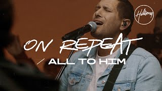 On Repeat  All To Him Live at Team Night  Hillsong Worship [upl. by Annabella]