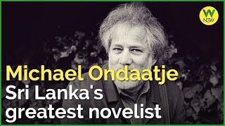 Michael Ondaatje Sri Lankas greatest novelist [upl. by Llewen]