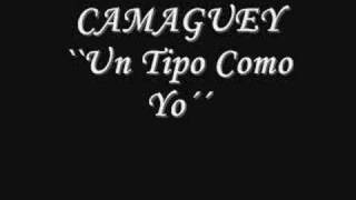 Un tipo como yo  CAMAGUEY [upl. by Eberhart427]