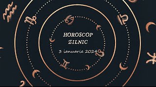 Horoscop zilnic 3 ianuarie 2024  Horoscopul zilei de azi [upl. by Cristiano]