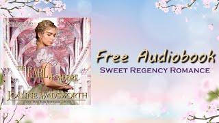 The Earl I Adore Book 2 Sweet Regency Tales series  FULL Regency Romance Audiobook [upl. by Dominica]