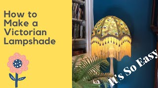 How to make a Victorian Lampshade  the easy way [upl. by Anaihsat]