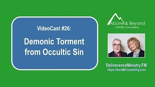 VideoCast 26 Demonic Torment from Occultic Sin [upl. by Sedicla38]