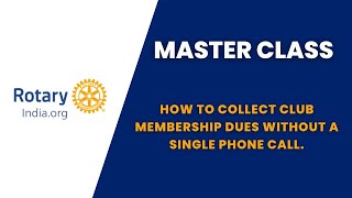 Rotary India Master Class  How to Collect Club Membership Dues Without a Single Phone Call [upl. by Fihsak]